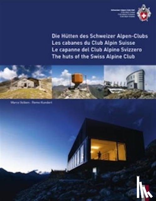 Volken, Marco, Kundert, Remo - The Huts of the Swiss Alpine Club