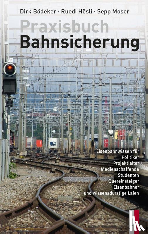 Bödeker, Dirk, Hösli, Ruedi, Moser, Sepp - Praxisbuch Bahnsicherung