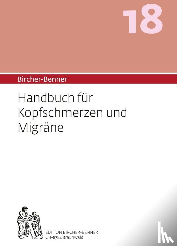 Bircher, Andres, Bircher, Lilli, Bircher, Anne-Cecile, Bircher, Pascal - Bircher-Benner 18 Handbuch für Kopfschmerzen und Migräne
