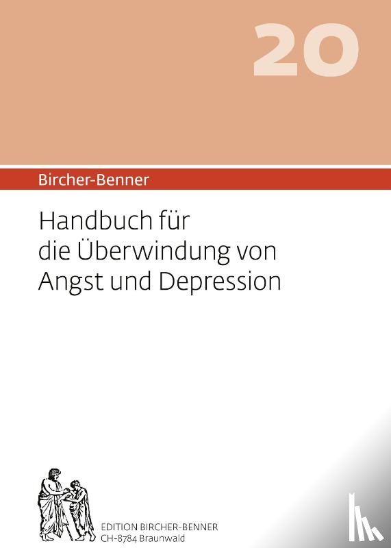 Bircher, Andres - Bircher-Benner 20 Handbuch für die Überwindung von Angst und Depression