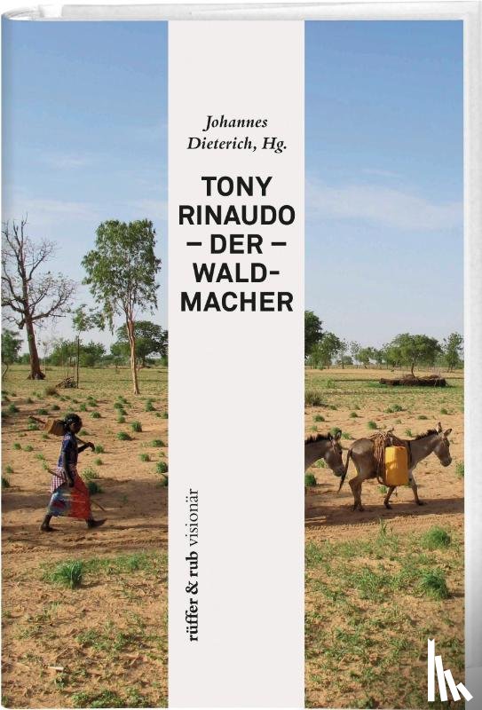  - Tony Rinaudo - Der Waldmacher