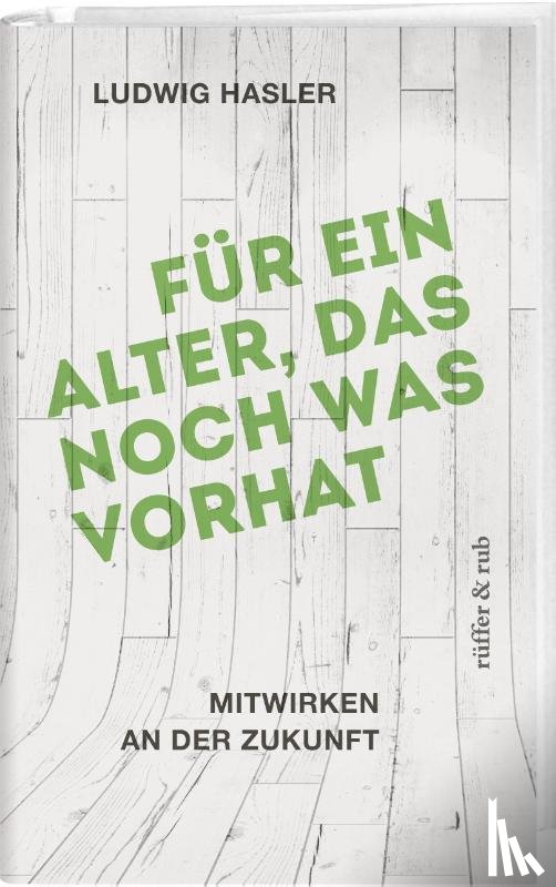 Hasler, Ludwig - Für ein Alter, das noch was vorhat