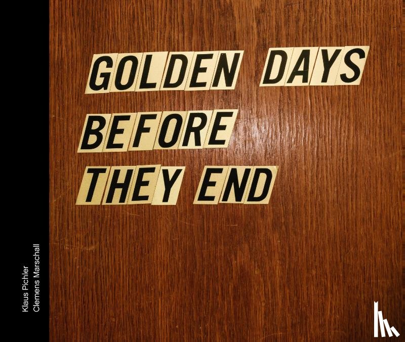 Marschall, Clemens, Pichler, Klaus - Golden days before they end