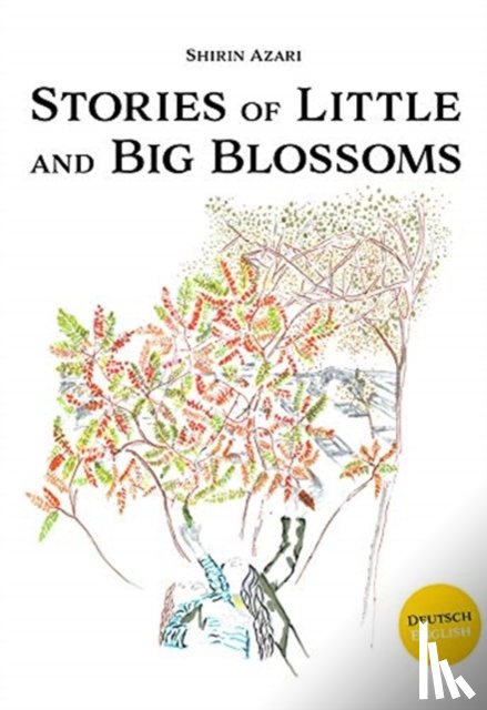 Azari, Shirin - Stories of Little and Big Blossoms