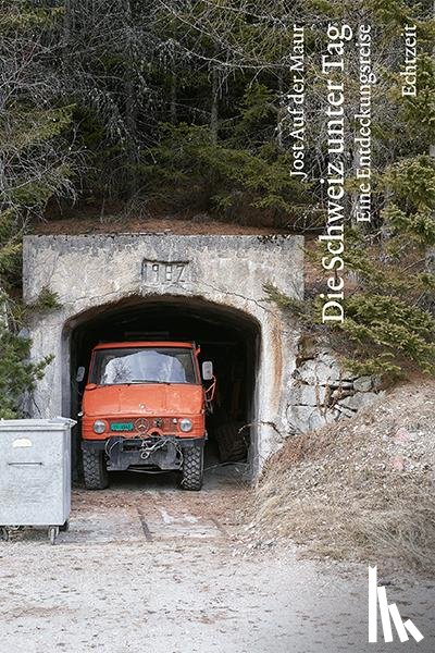 Auf der Maur, Jost - Die Schweiz unter Tag