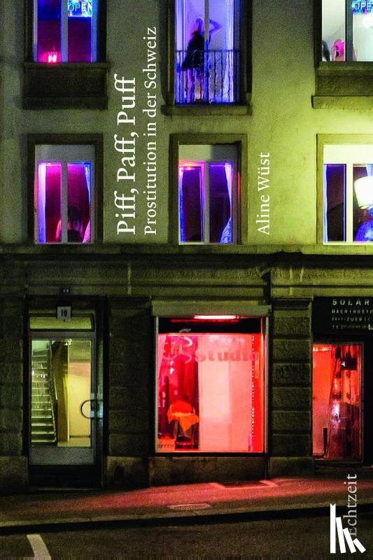 Wüst, Aline - Piff, Paff, Puff. Prostitution in der Schweiz