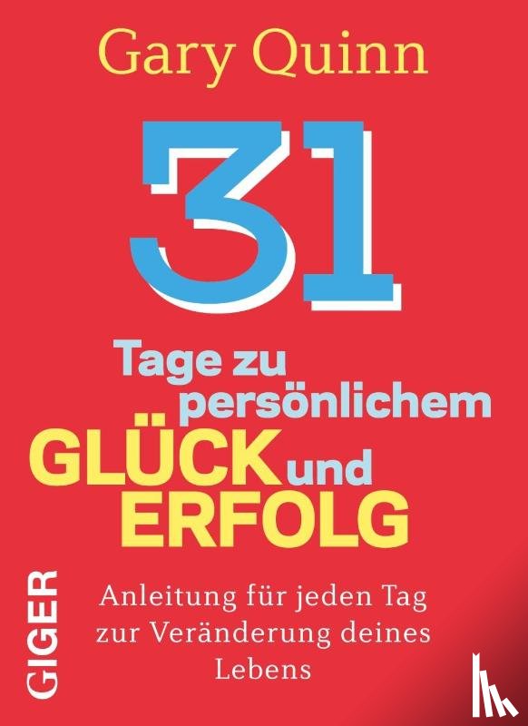 Quinn, Gary - 31 Tage zu persönlichem Glück und Erfolg