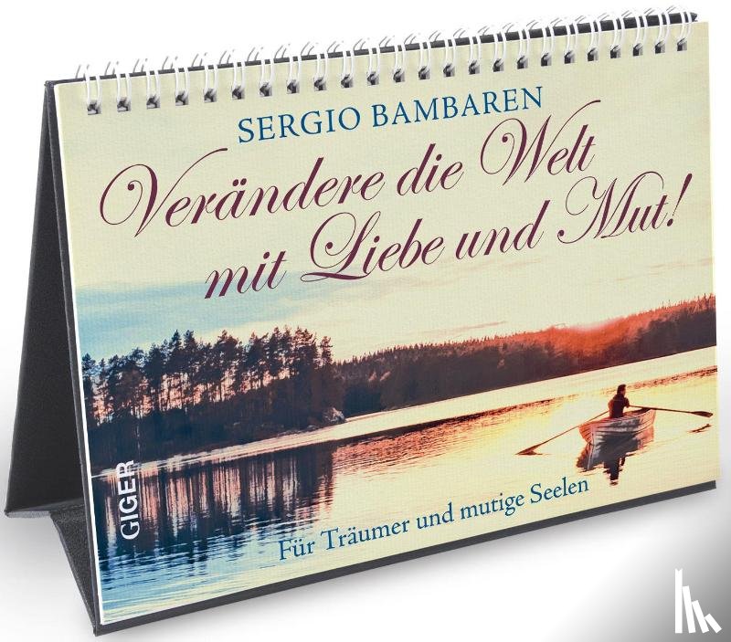 Bambaren, Sergio - Verändere die Welt mit Liebe und Mut!