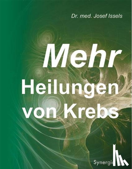 Issels, Josef - Mehr Heilungen von Krebs
