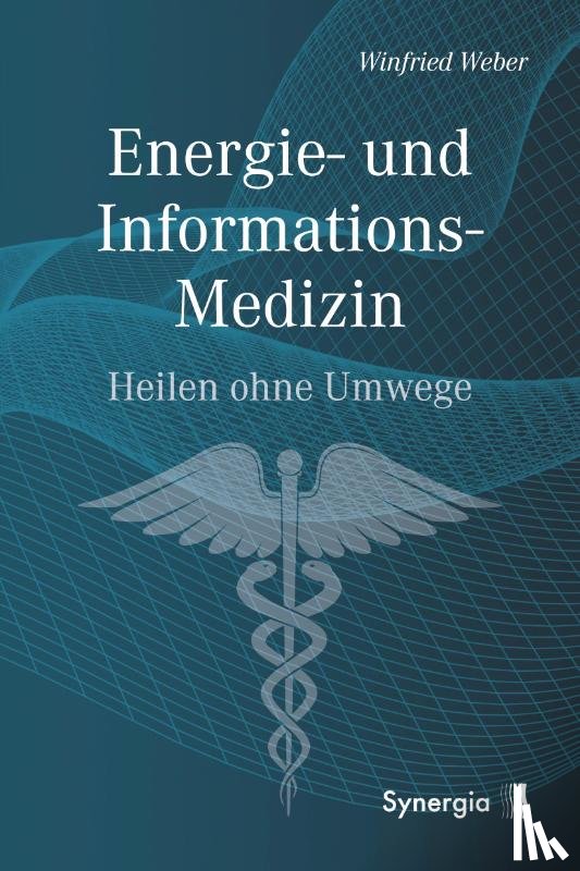 Weber, Winfried - Energie- und Informations-Medizin
