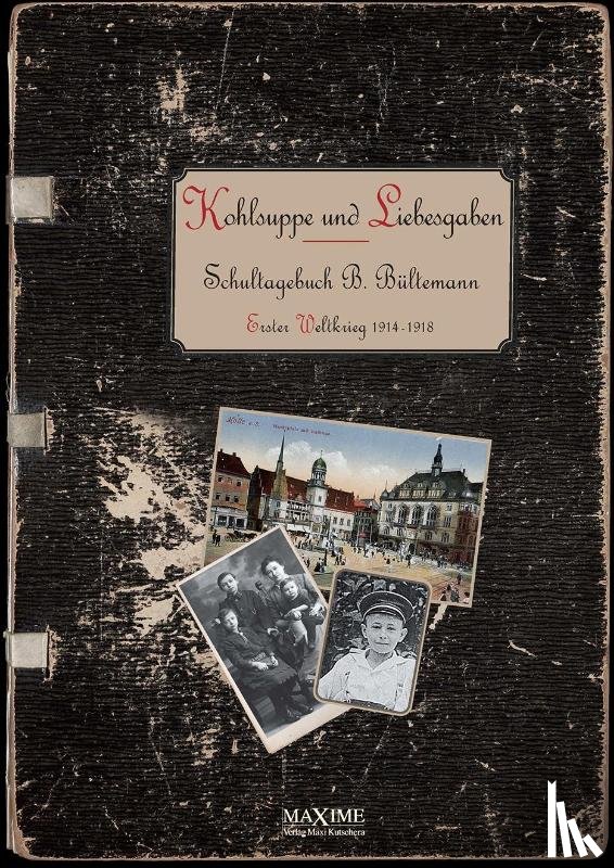 Bültemann, Bernhard - Kohlsuppe und Liebesgaben