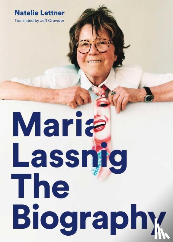 Lettner, Natalie - Maria Lassnig: The Biography