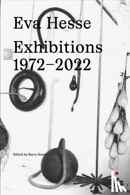  - Eva Hesse: Exhibitions, 1972–2022