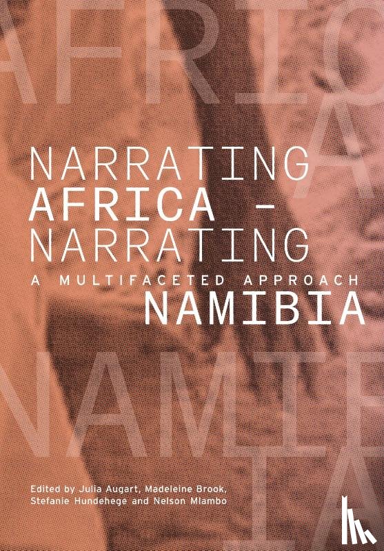 Brook, Madeleine, Hundehege, Stefanie, Augart, Julia - Narrating Africa - Narrating Namibia