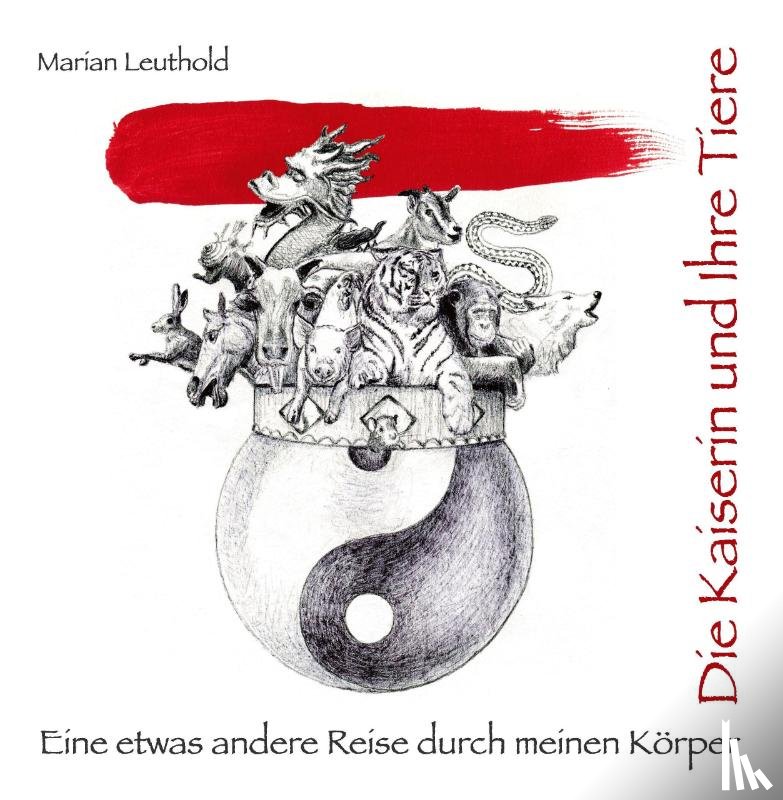 Leuthold, Marian - Die Kaiserin und ihre Tiere