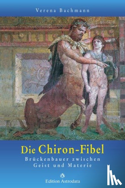 Bachmann, Verena - Die Chiron-Fibel