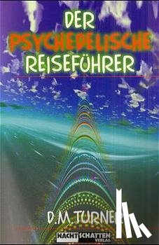 Turner, D. M. - Der psychedelische Reiseführer