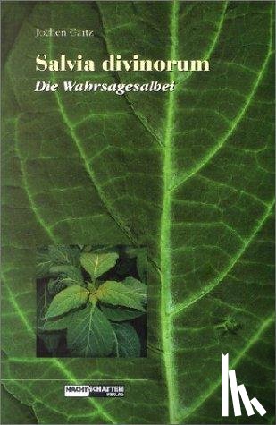 Gartz, Jochen - Salvia Divinorum - Der Wahrsagesalbei