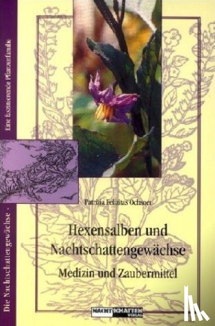 Ochsner, Patrizia Felizitas - Hexensalben und Nachtschattengewächse