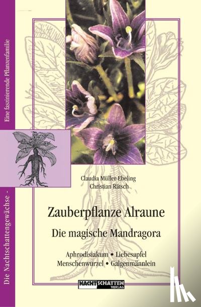 Müller-Ebeling, Claudia, Rätsch, Christian - Zauberpflanze Alraune