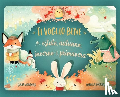 Wonders, Junia - Ti voglio bene in estate, autunno, inverno e primavera