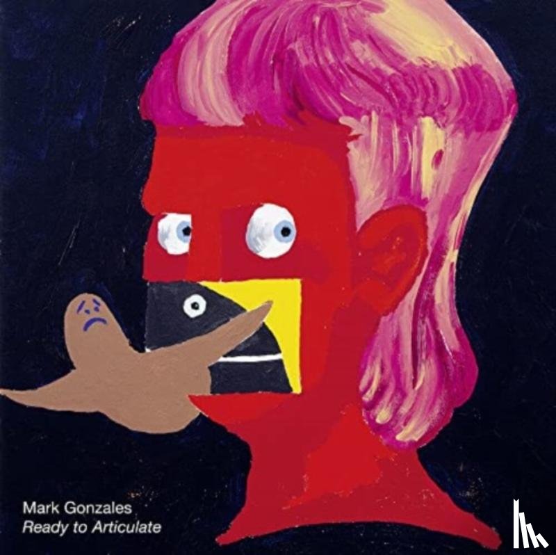 Gonzales, Mark - Ready to Articulate