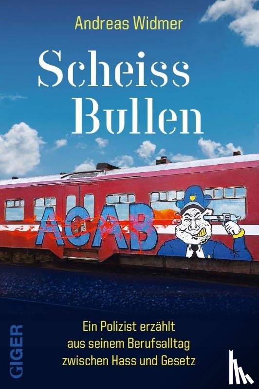 Widmer, Andreas - Scheiss Bullen