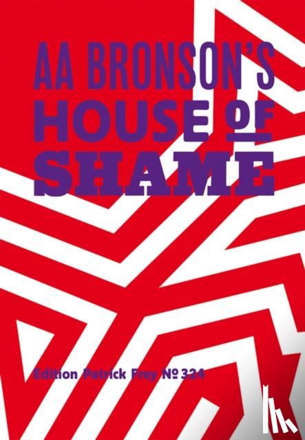 Bronson, AA - AA Bronson’s House of Shame