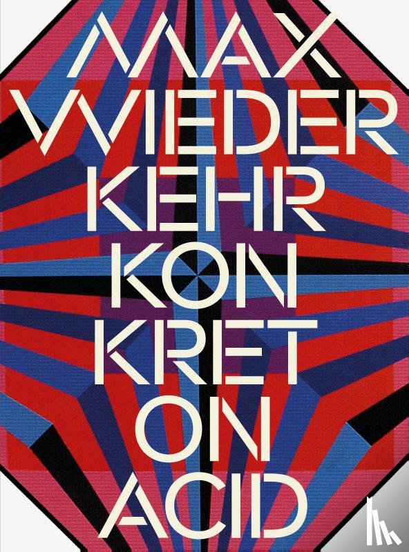 Fischli, Sandro, Preissle, Peter - Max Wiederkehr – Konkret on Acid