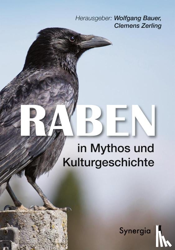 Bauer, Wolfgang, Zerling, Clemens - Raben in Mythos und Kulturgeschichte