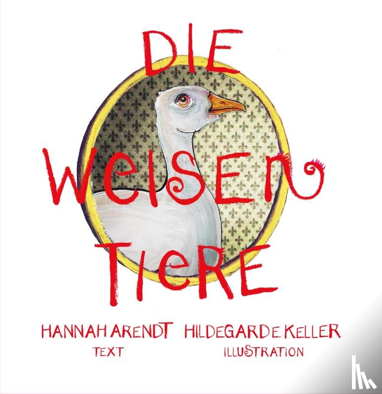 Arendt, Hannah - Die weisen Tiere