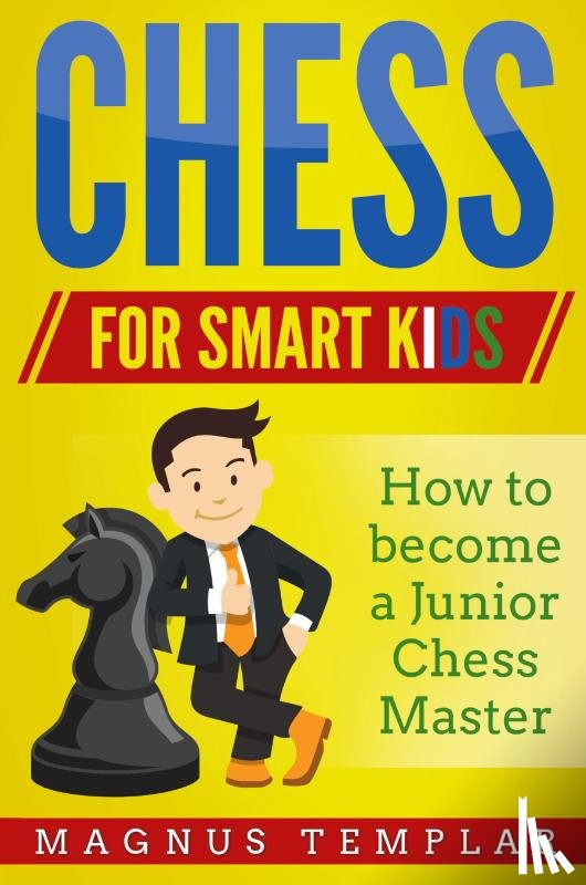 Templar, Magnus - Chess for Smart Kids