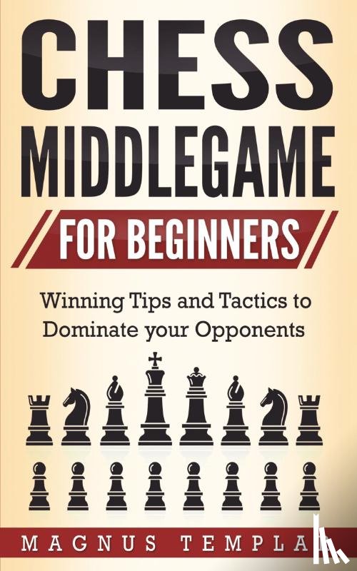 Templar, Magnus - Chess Middlegame for Beginners
