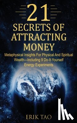 Tao, Erik - 21 Secrets of Attracting Money