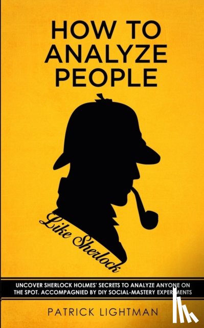 Lightman, Patrick - How to Analyze People like Sherlock