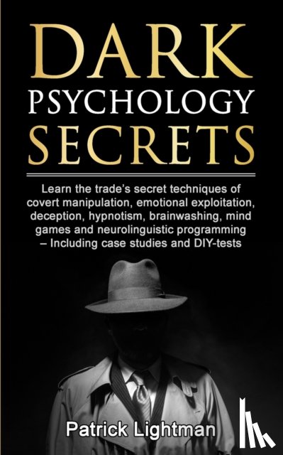 Lightman, Patrick D - Dark Psychology Secrets
