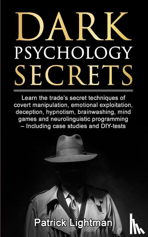 Lightman, Patrick D - Dark Psychology Secrets