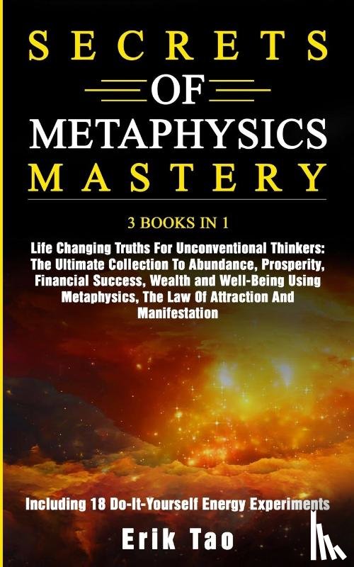 Tao, Erik - Secrets of Metaphysics Mastery