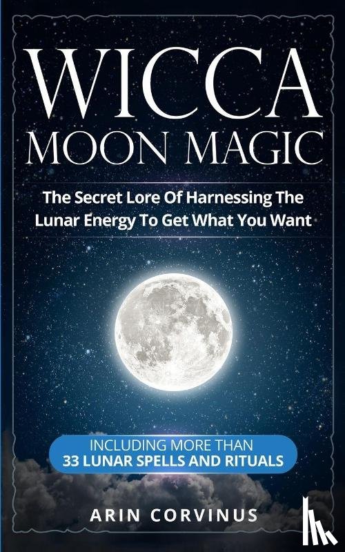 Corvinus, Arin - Wicca Moon Magic