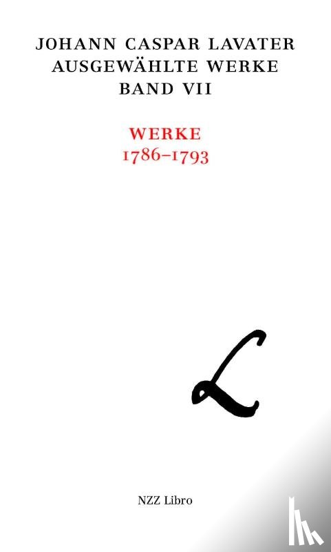  - Johann Caspar Lavater, Ausgewählte Werke in historisch-kritischer Ausgabe, Band VII
