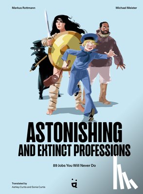 Rottmann, Markus, Meister, Michael - Astonishing And Extinct Professions
