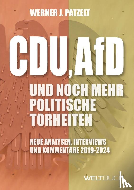 Patzelt, Werner J. - CDU, AfD und noch mehr politische Torheiten