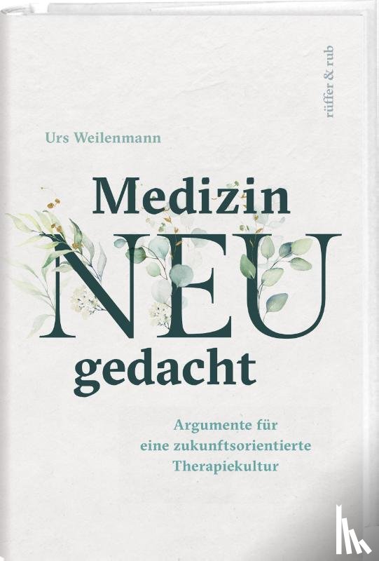 Weilenmann, Urs - Medizin neu gedacht