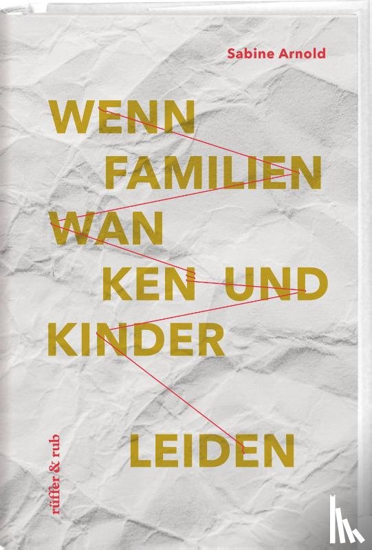 Arnold, Sabine - Wenn Familien wanken und Kinder leiden