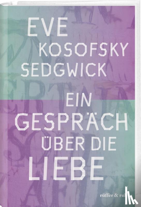 Kosofsky Sedgwick, Eve - Ein Gespräch über die Liebe