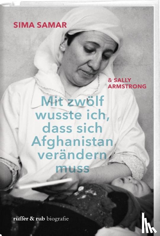 Sima, Samar - Mit zwölf wusste ich, dass sich Afghanistan verändern muss