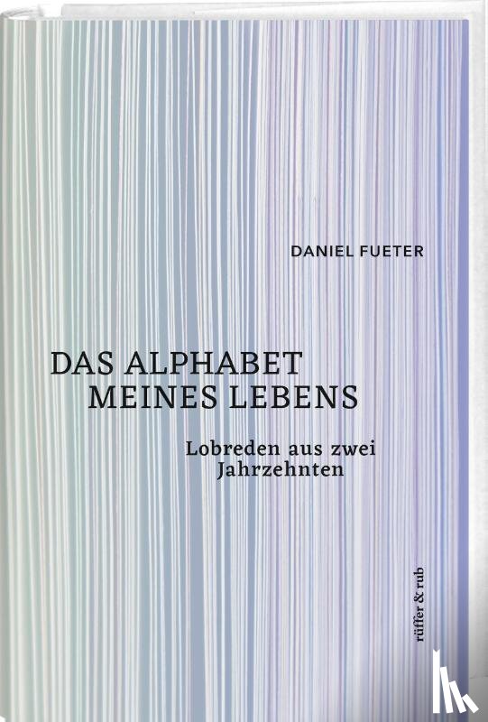 Fueter, Daniel - Das Alphabet meines Lebens