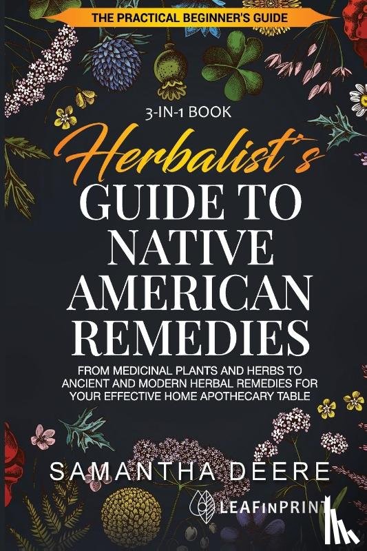 Deere, Samantha, Llc, Leafinprint - Herbalist's Guide to Native American Remedies