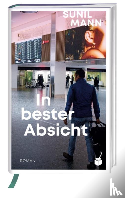Mann, Sunil - In bester Absicht