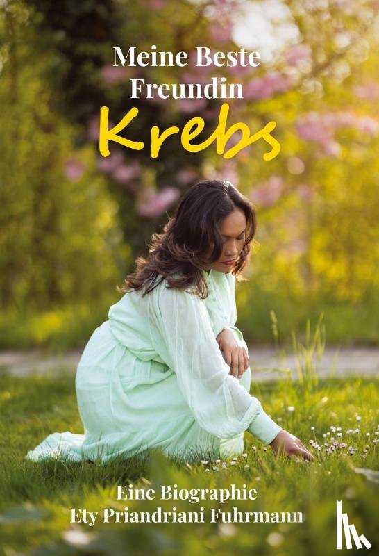 Priandriani Fuhrmann, Ety - Meine beste Freundin Krebs